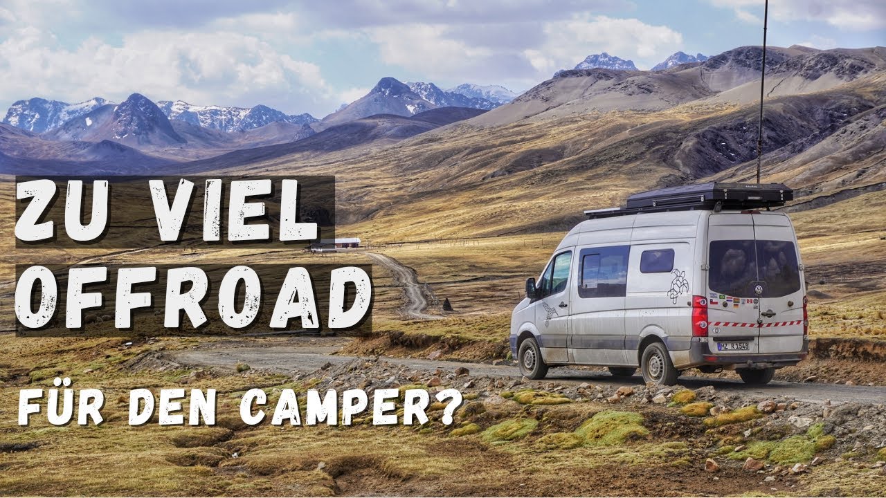 Offroad Peru ⚠️ H&Auml;RTETEST f&uuml;r unser Wohnmobil (Vanlife  S&uuml;damerika)