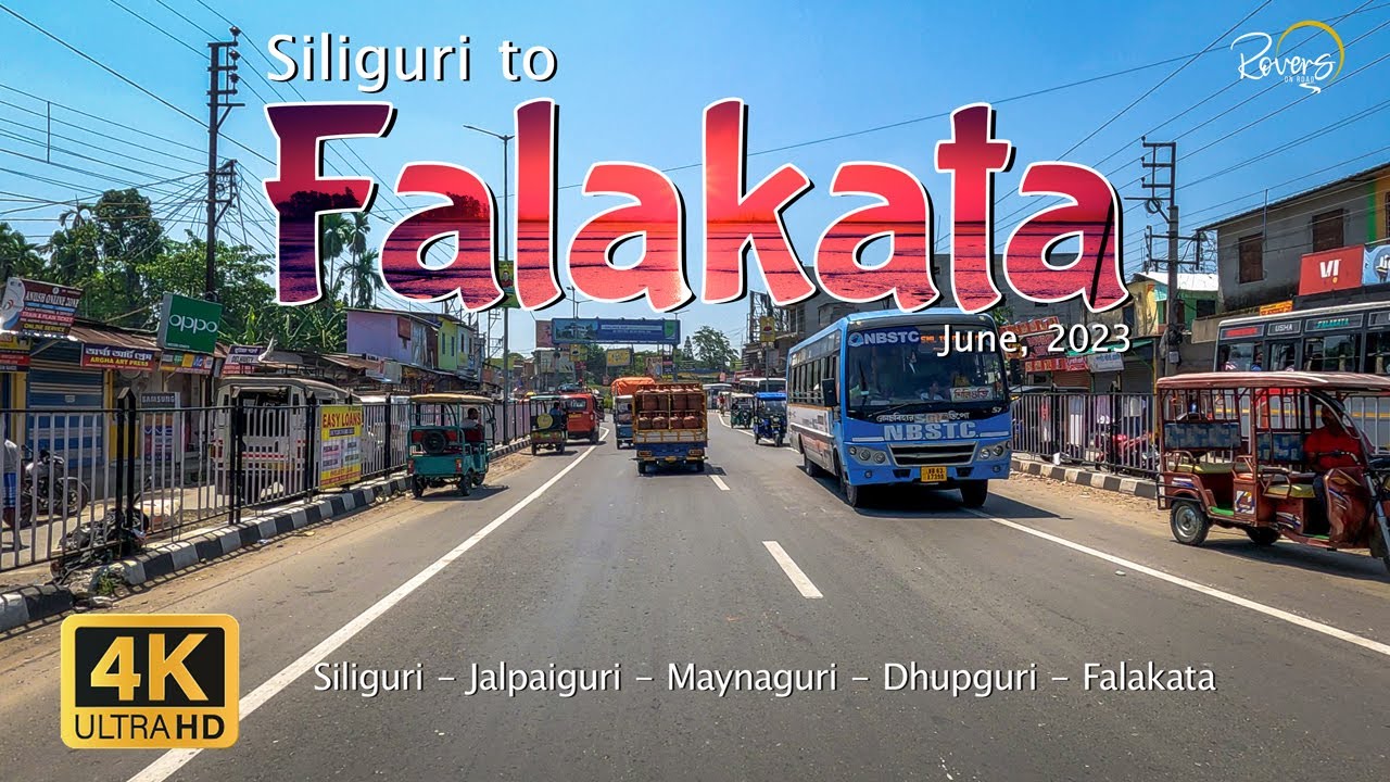 Siliguri to Cooch Behar - EP1 | Siliguri to Falakata | Jalpaiguri, Maynaguri, Dhupguri | 4K Drive