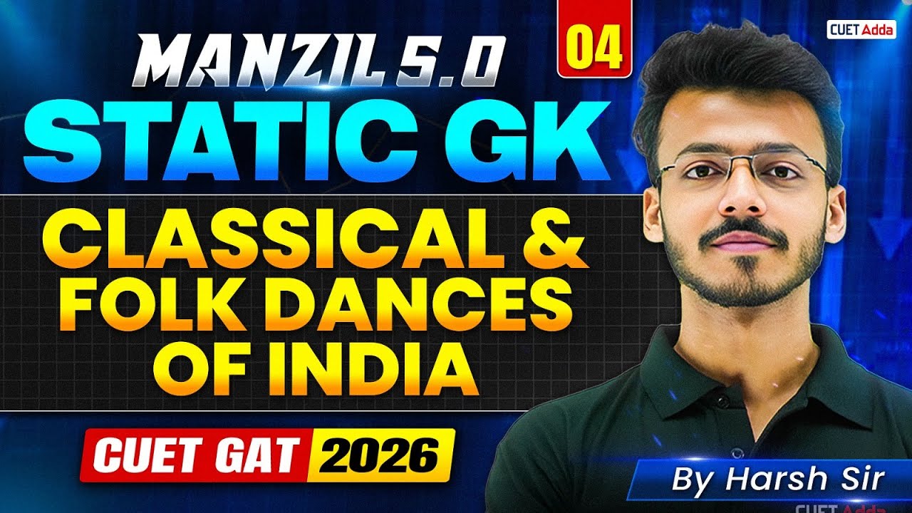 STATIC GK for CUET GAT 2026 | classical and folk dances of india for cuet 2026 | MANZIL 5.0