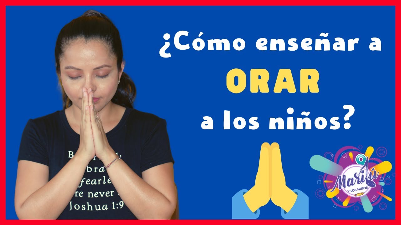 🙏🙏 CÓMO ENSEÑAR A ORAR  A LOS NIÑOS CRISTIANOS👧👦