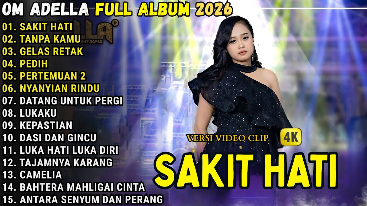 SAKIT HATI - TANPA KAMU - GELAS RETAK - OM ADELLA FULL ALBUM TERBARU 2026