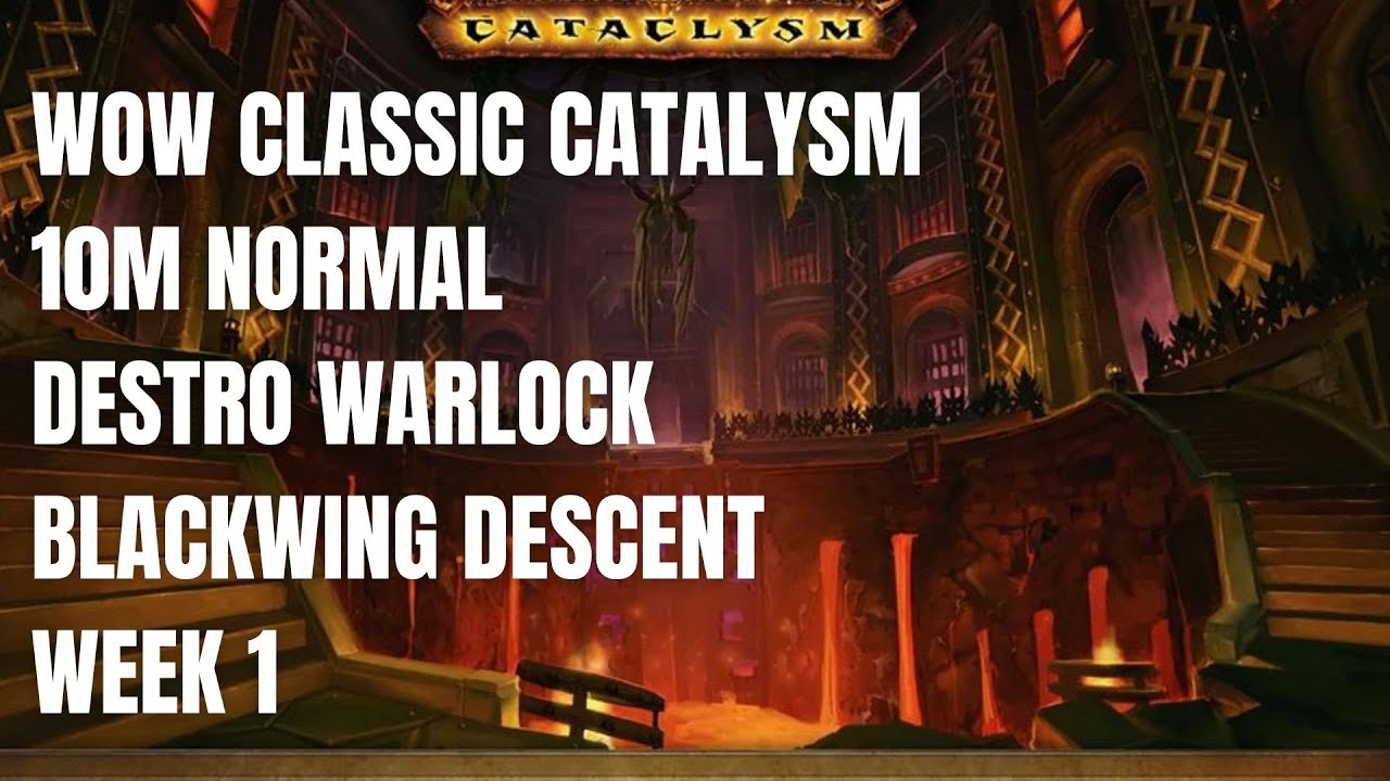WOW Classic Catalysm | Destruction Warlock | Blackwing Descent