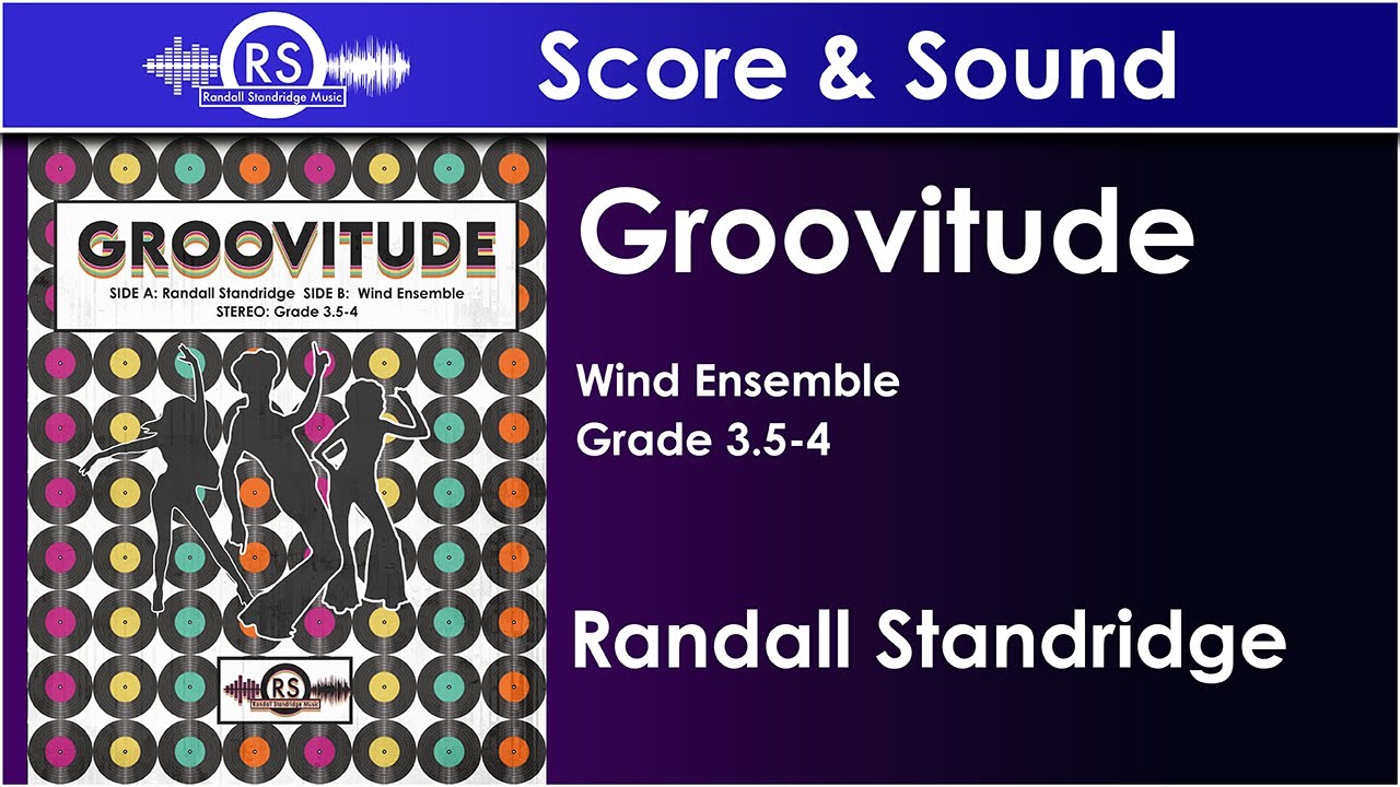 Groovitude - Randall Standridge (Concert Band, Grade 3.5-4, Randall Standridge Music)