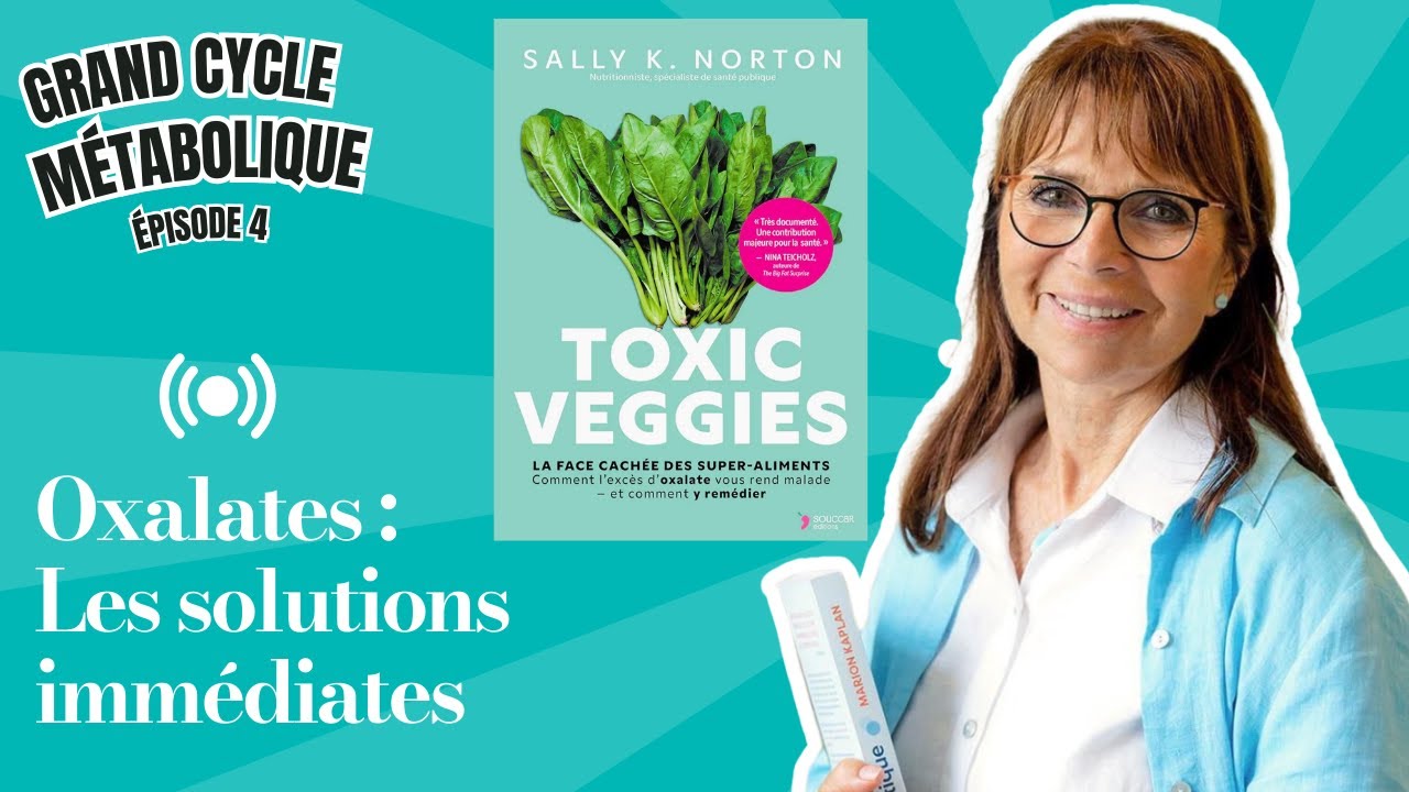 En direct : OXALATES : Les solutions immédiates !