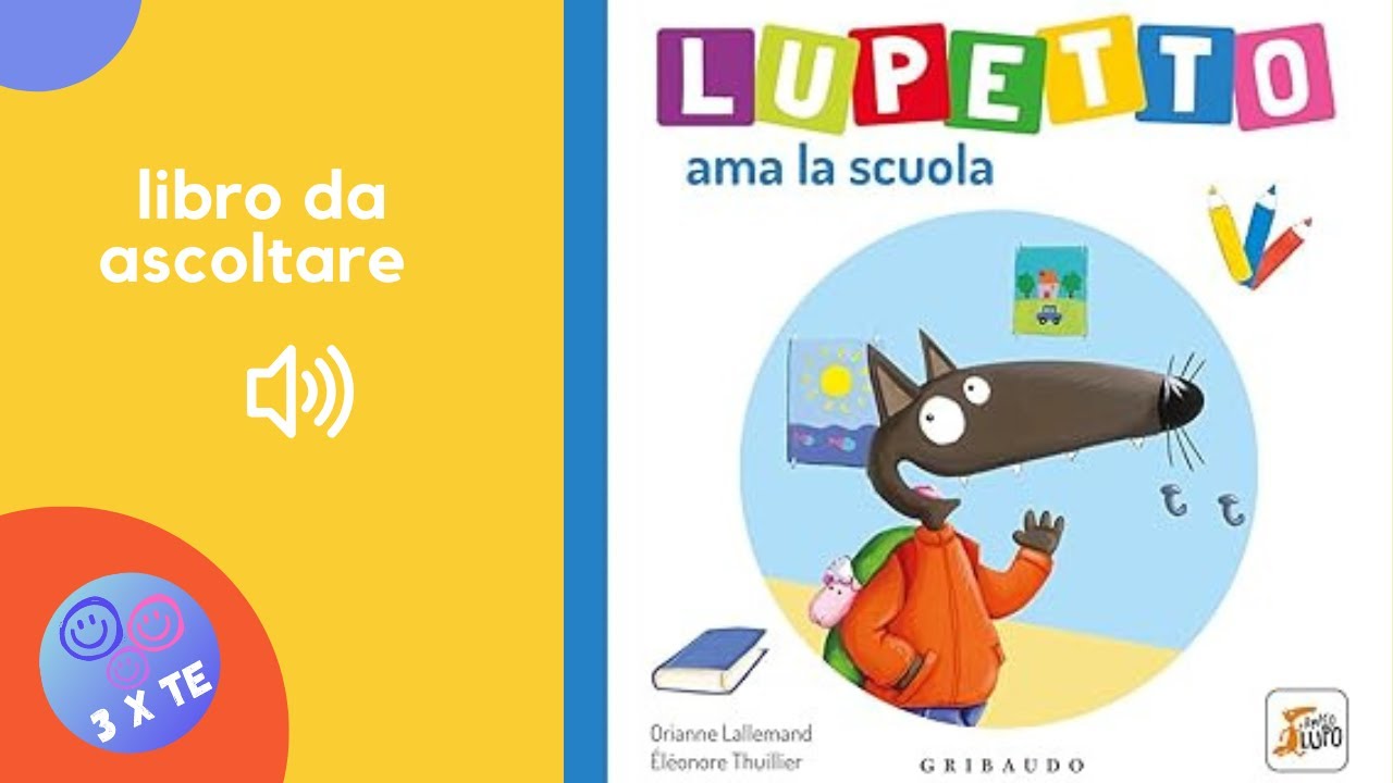 Lupetto ama la scuola, libro letto ad alta voce per i bambini con le avventure di Lupetto