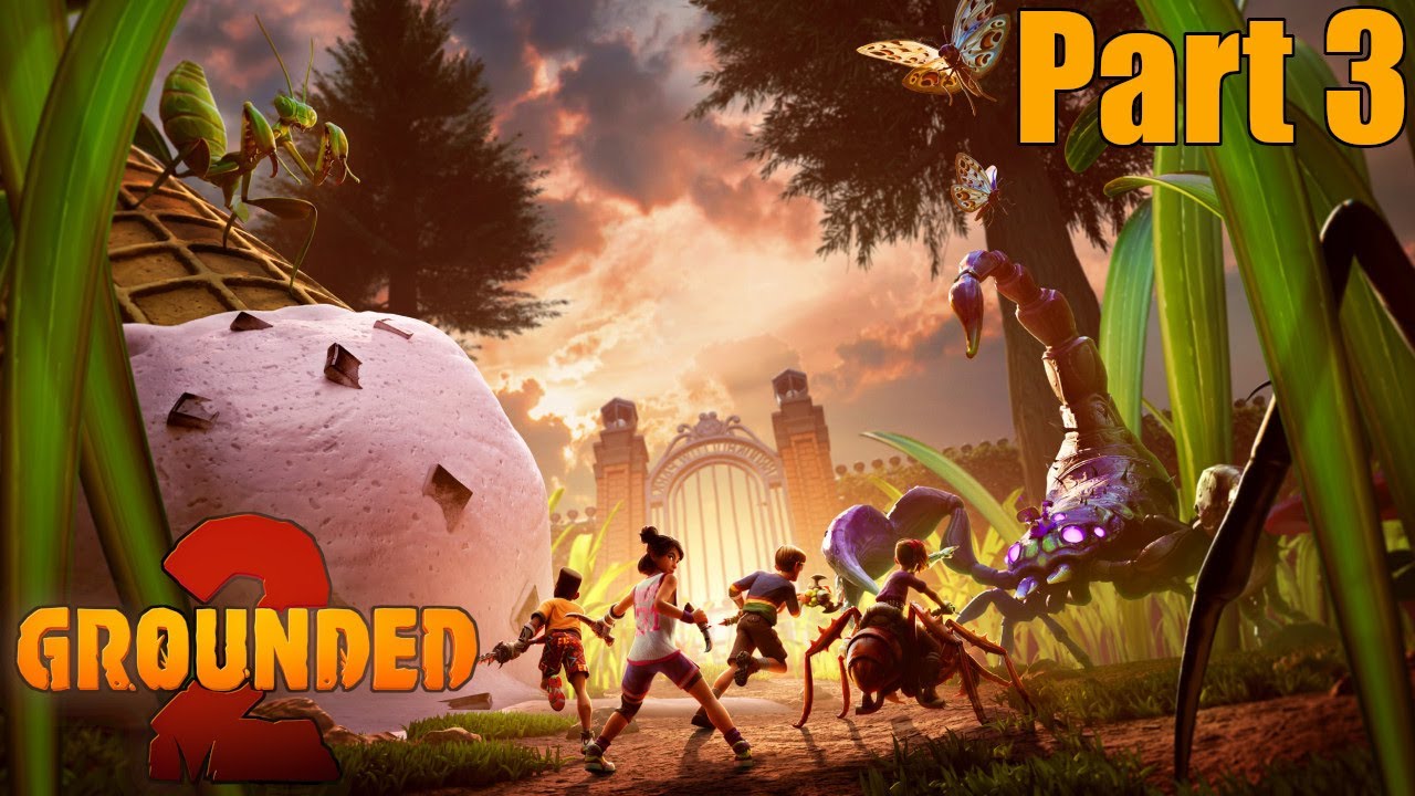 Grounded 2 Gameplay Part 3 | Where will our JOURNEY GO!