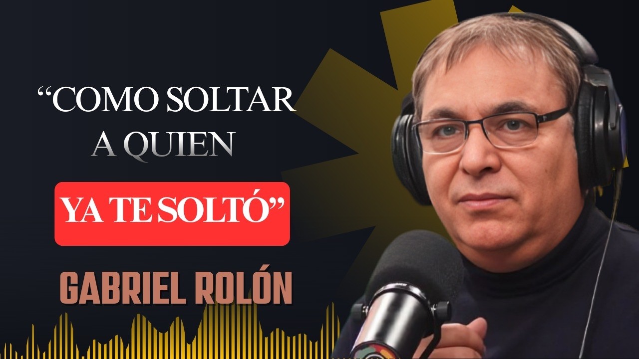 CÓMO SOLTAR EMOCIONALMENTE A QUIEN NO TE VALORA : Gabrial Rolon