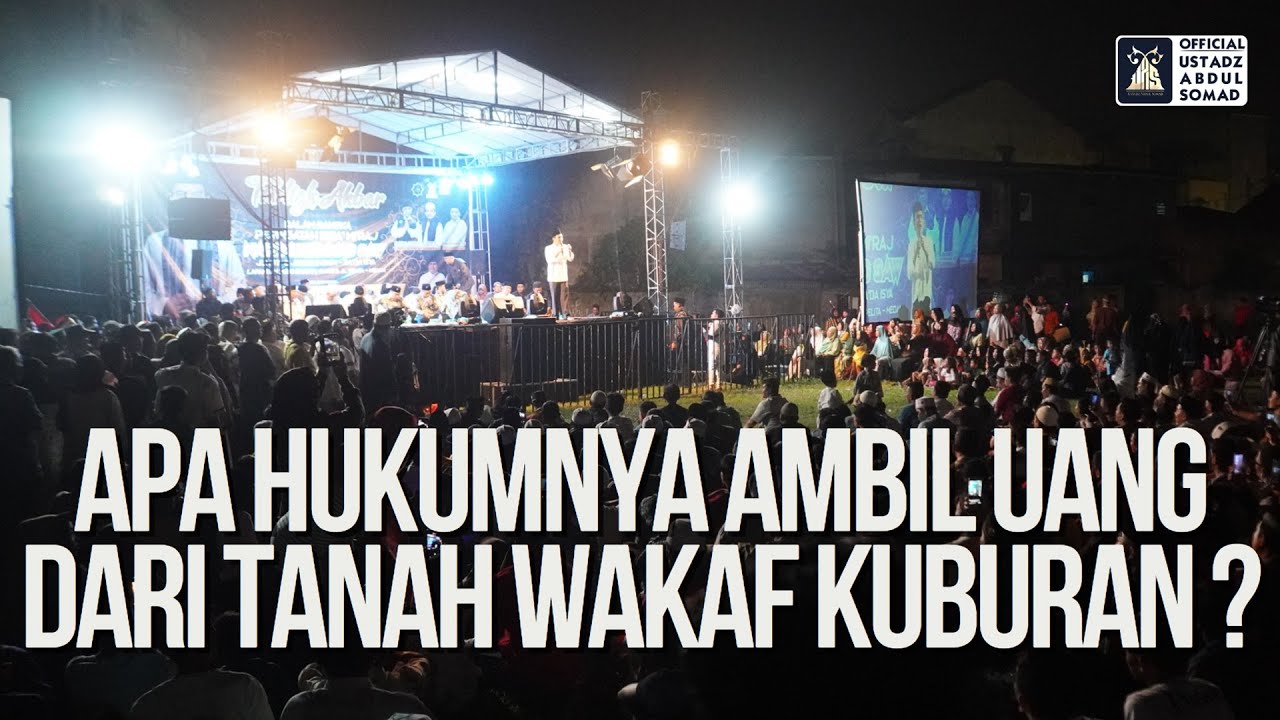 Apa Hukumnya Mengambil Uang Dari Wakaf Tanah Kuburan Ustadz ? | Ustadz Abdul Somad