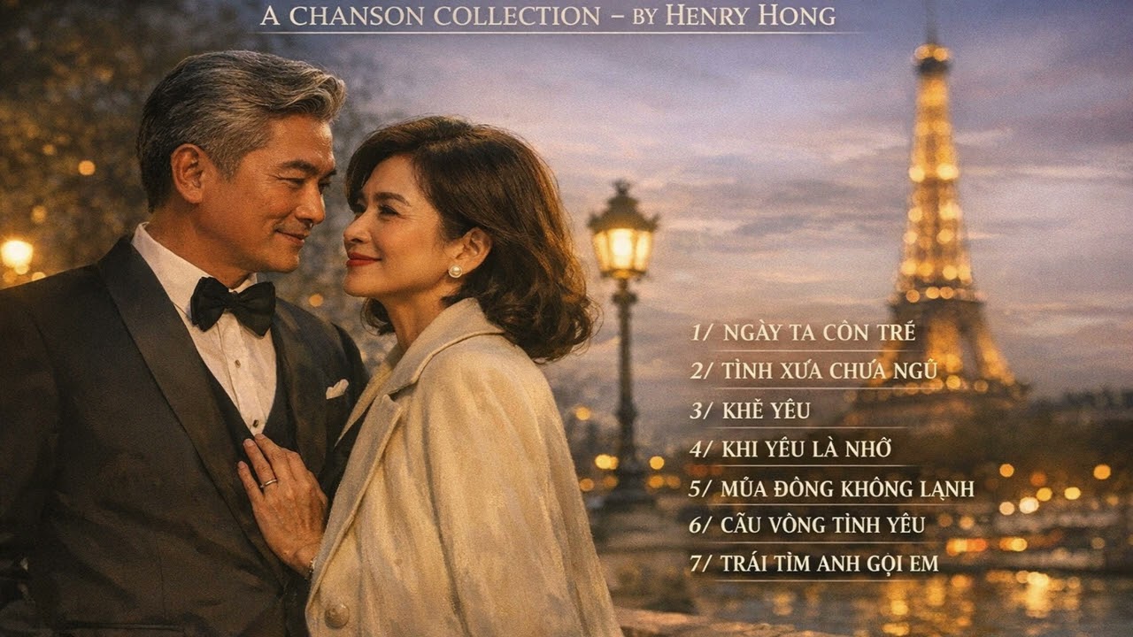 A CHANSON COLLECTION  -  by HENRY HONG / Giai điệu chanson Pháp trữ tình những năm thập niên 60-80..