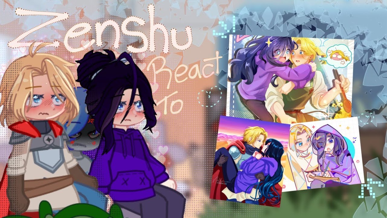 ★ ZENSHUU react to... ★ || ✧ Natsuko x Luke ✧ ||  🗡️🖋️