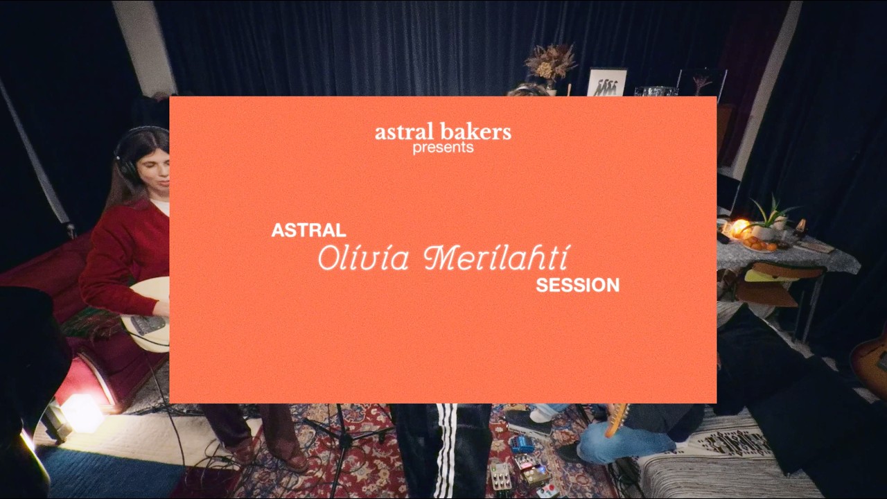 Astral Bakers - Astral Session with Olivia Merilahti - Visions of