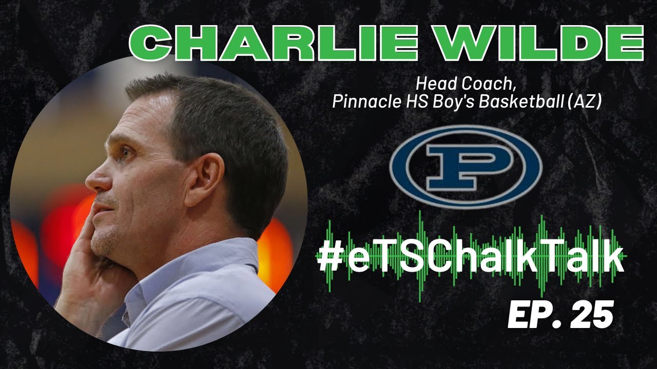 How to Cultivate a Lasting Culture W/ Pinnacle HS (AZ) Basketball Coach, Charlie Wilde