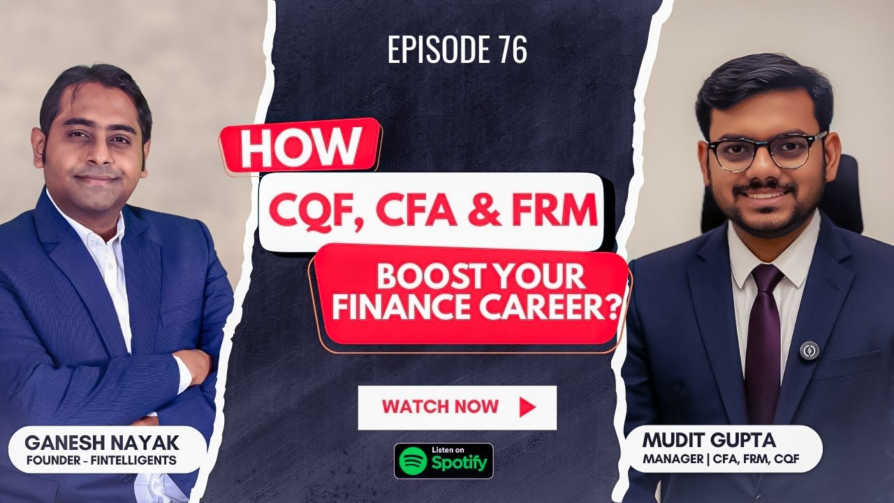 How CQF, CFA & FRM Can Boost Your Finance Career? Ft. Mudit Gupta Ep.76 | Fintelligents