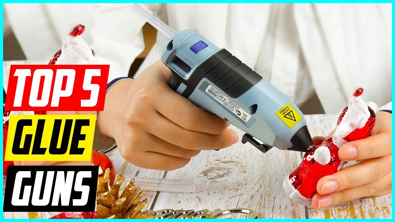 Top 5 Best Glue Guns