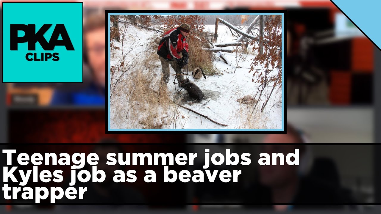 Teenage summer jobs and Kyles job as a beaver trapper - PKA Clip