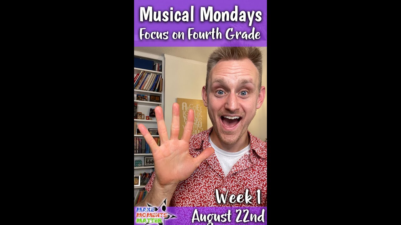 Week 1 Musical Mondays PD - Focus on Fourth Grade
