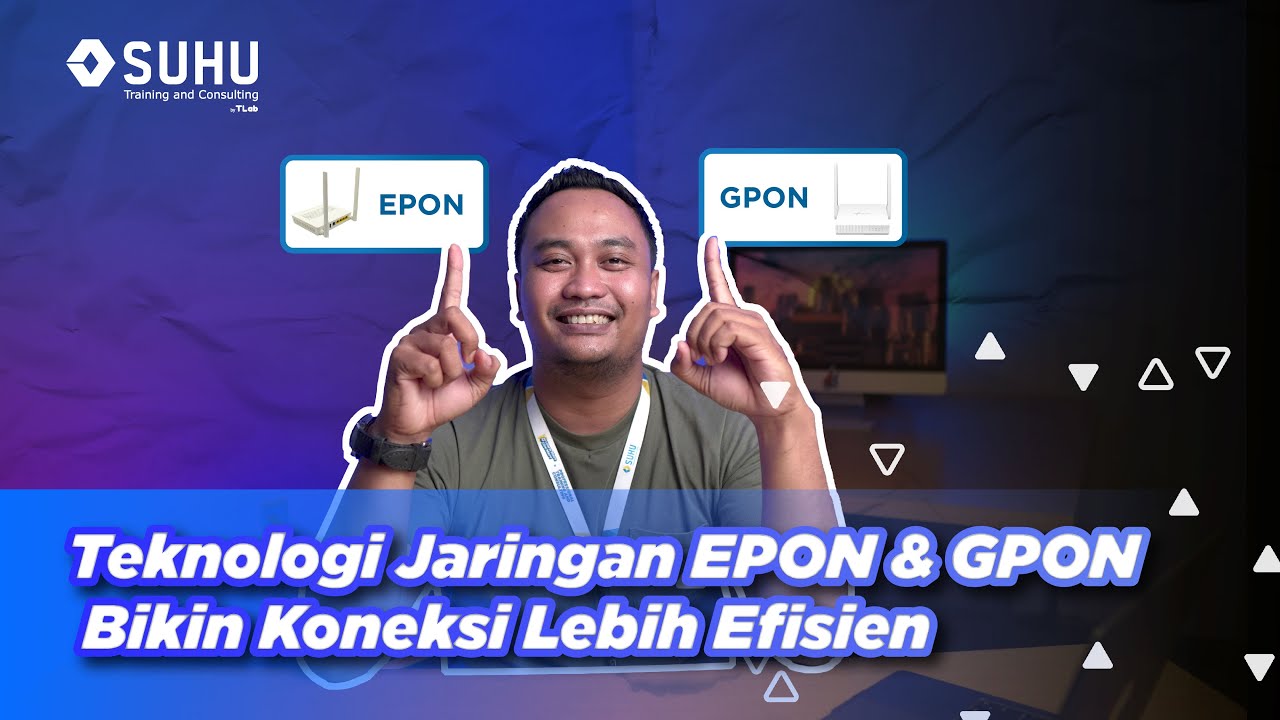 Kupas Tuntas Teknologi Jaringan EPON vs GPON  | Upskilling with SUHU