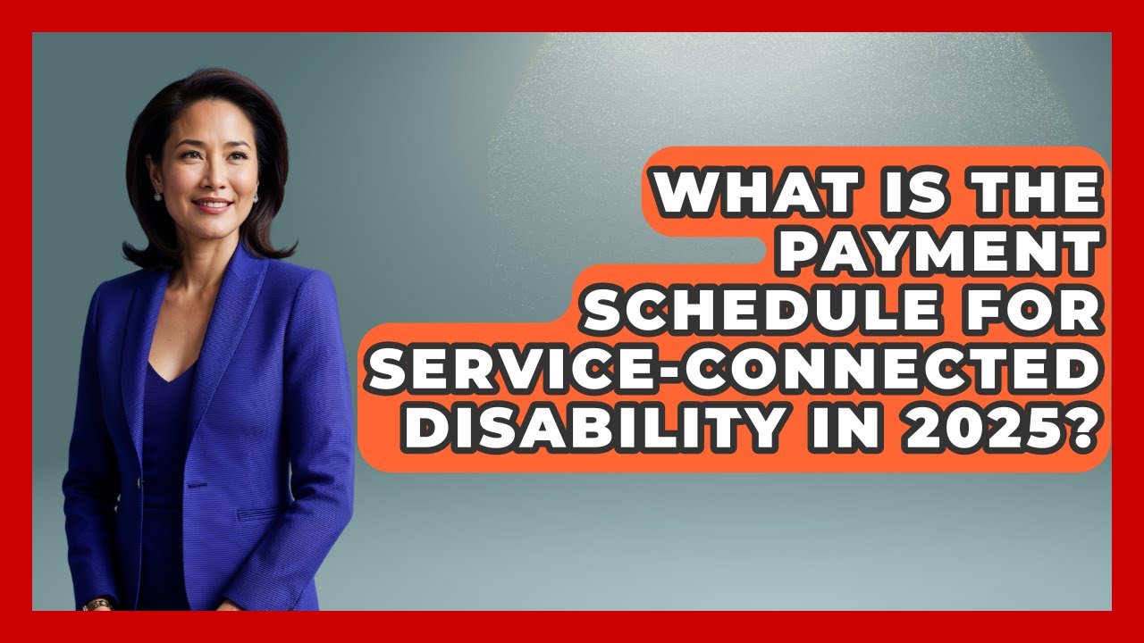What Is the Payment Schedule for Service-Connected Disability in 2025? | Veteran Community Guide