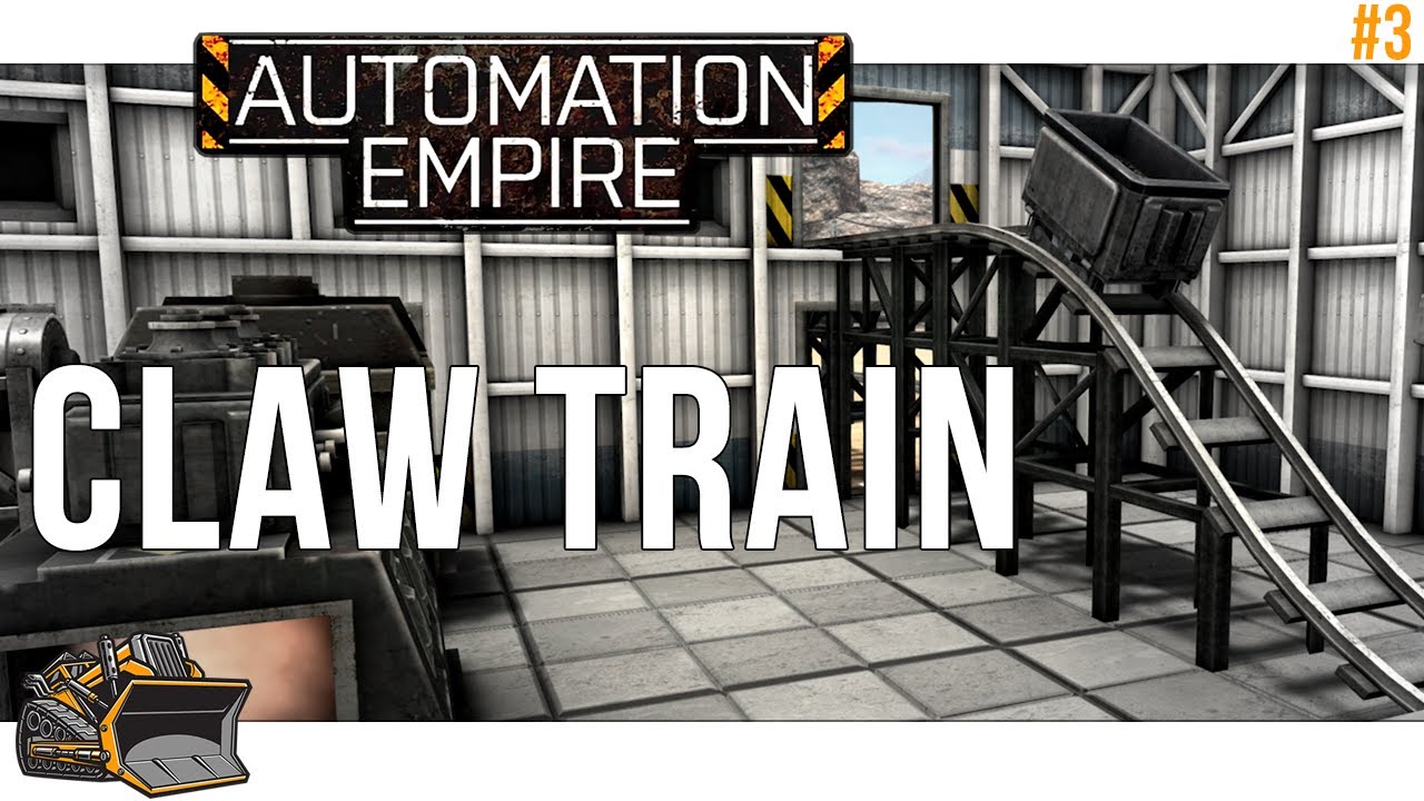This is the Claw Train. It has a claw. | Automation Empire #3