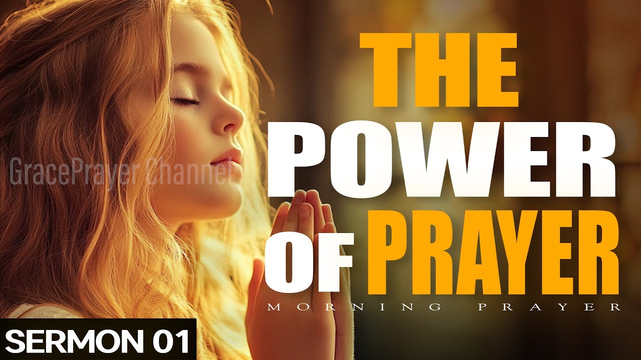How to Pray Powerfully | Prayer That Moves the Hand of God | GracePrayer Sermon | NO ADS IN VIDEO