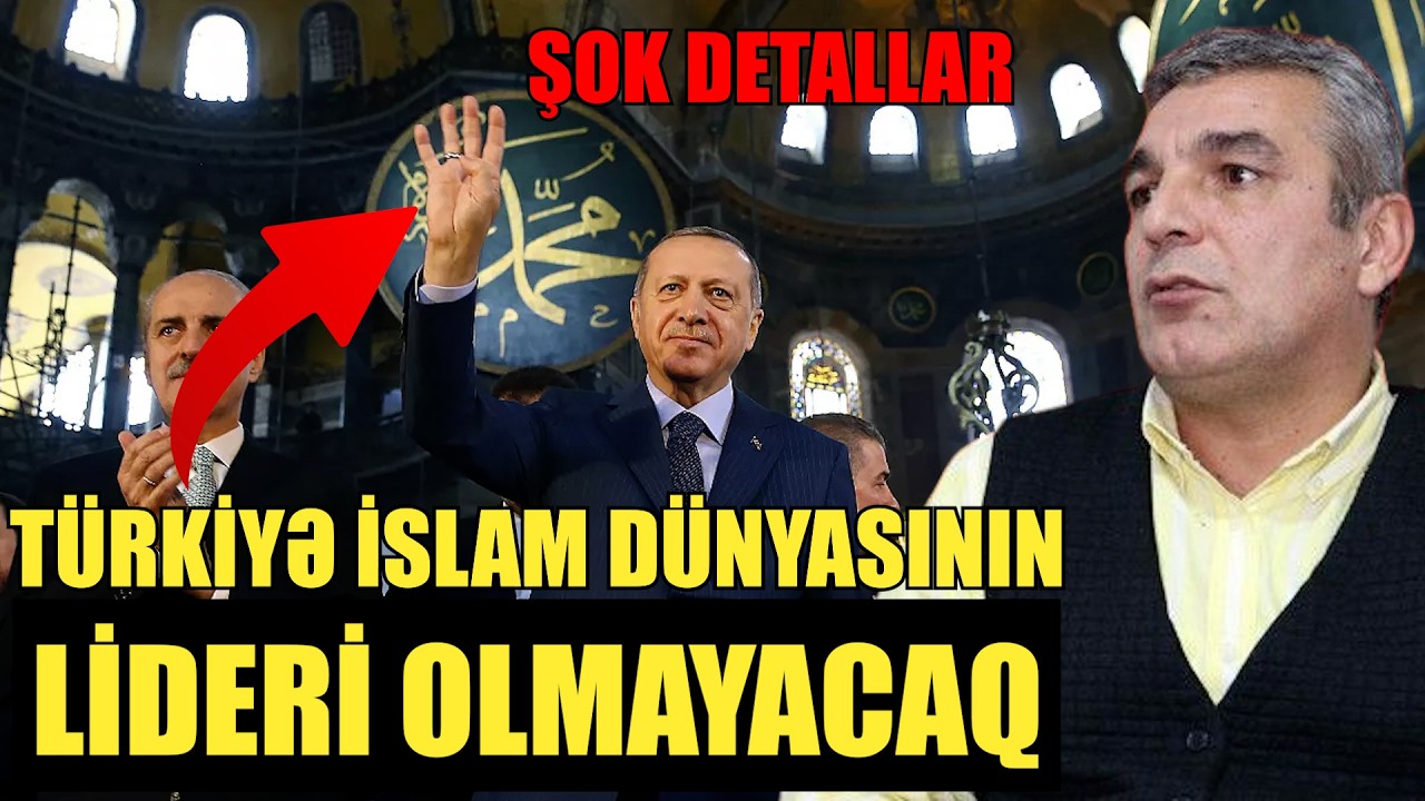 Türkiyə heç vaxt islam dünyasının lideri olmayacaq