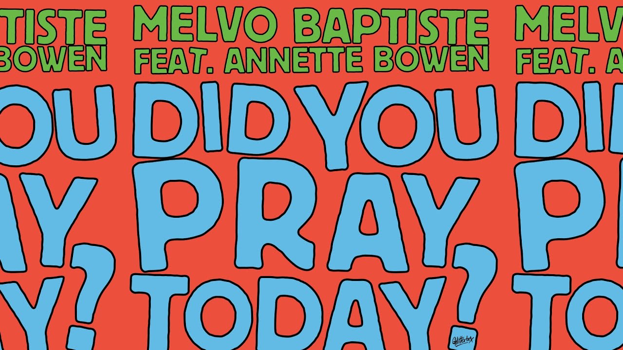 Melvo Baptiste feat. Annette Bowen - Did You Pray Today? (Extended Mix)