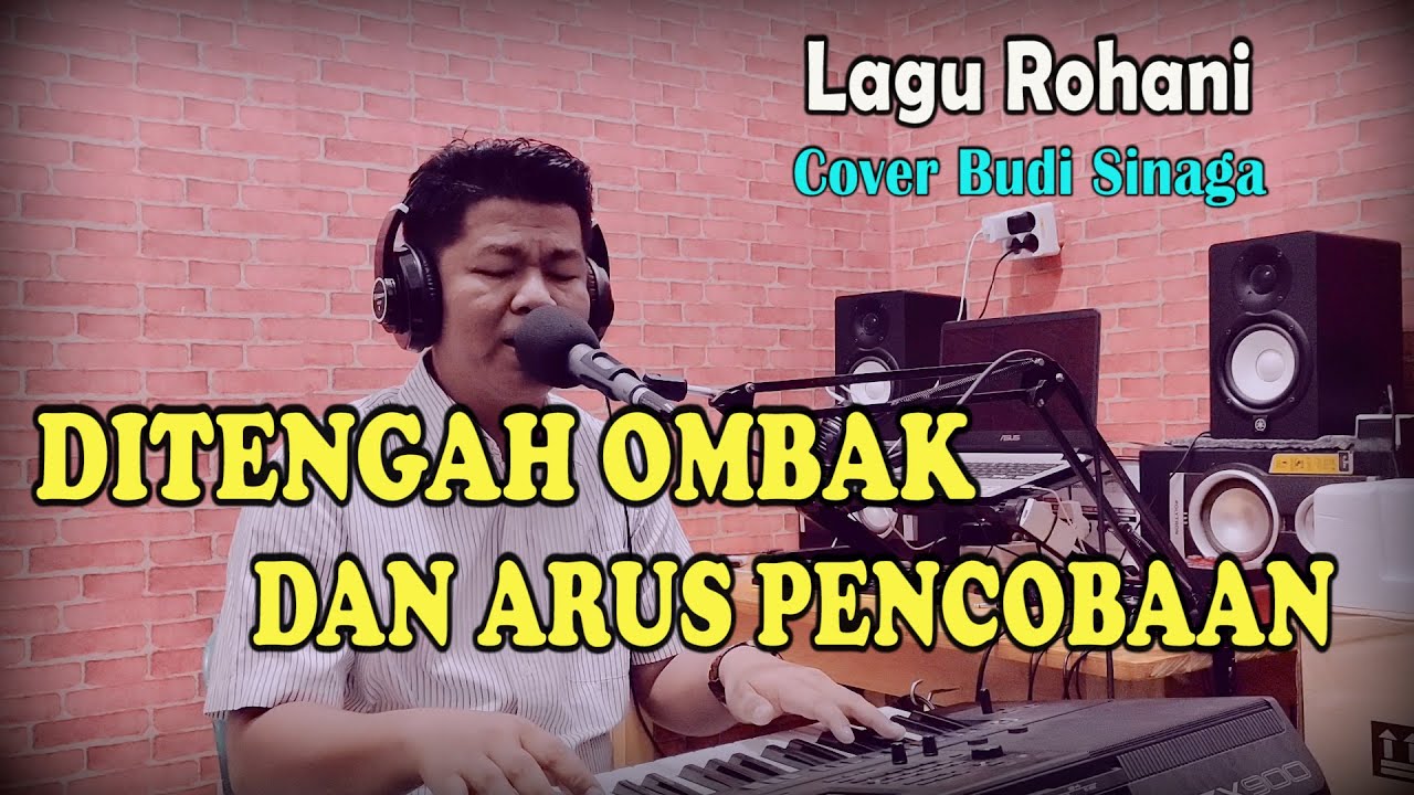 Ditengah Ombak dan Arus Pencobaan | Cover Budi Sinaga | #lagurohani