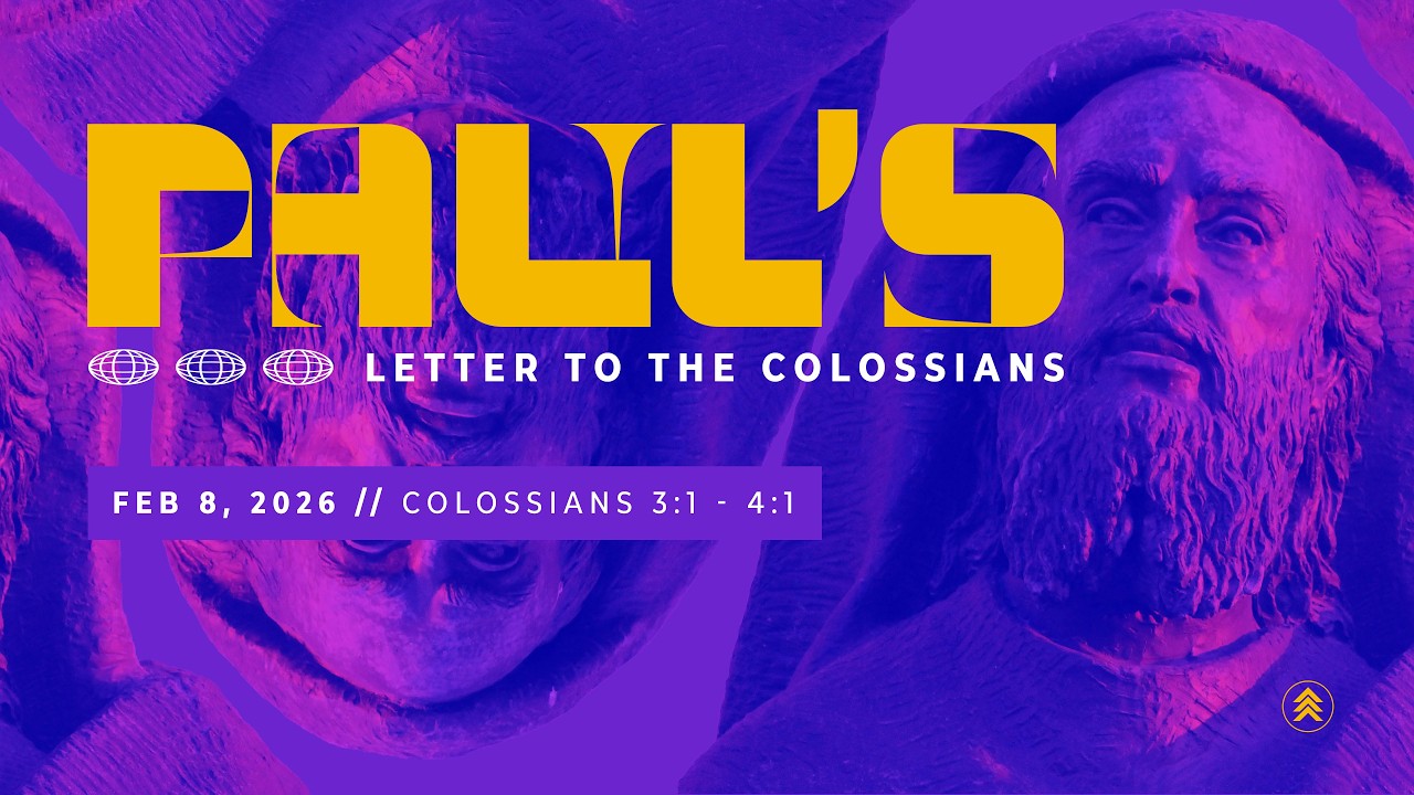 Paul's Letter to the Colossians // Colossians 3:1-4:1 | Pastor Eric Hedberg