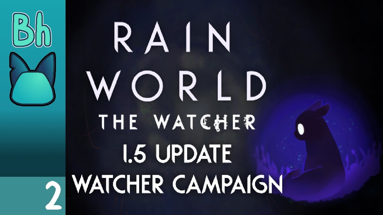 Rain World: The Watcher - 1.5 Campaign (Stream 2)