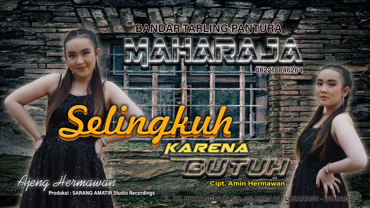 TARLING TERBARU 2025 || SELINGKUH KARENA BUTUH ||  Voc. Ajeng Hermawan  ( Original Video Clip )