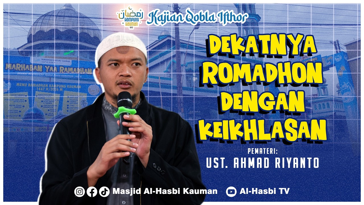 🔴 USTADZ AHMAD RIYANTO - DEKATNYA RAMADHAN DENGAN KEIKHLASAN | KAJIAN QOBLA IFTHOR