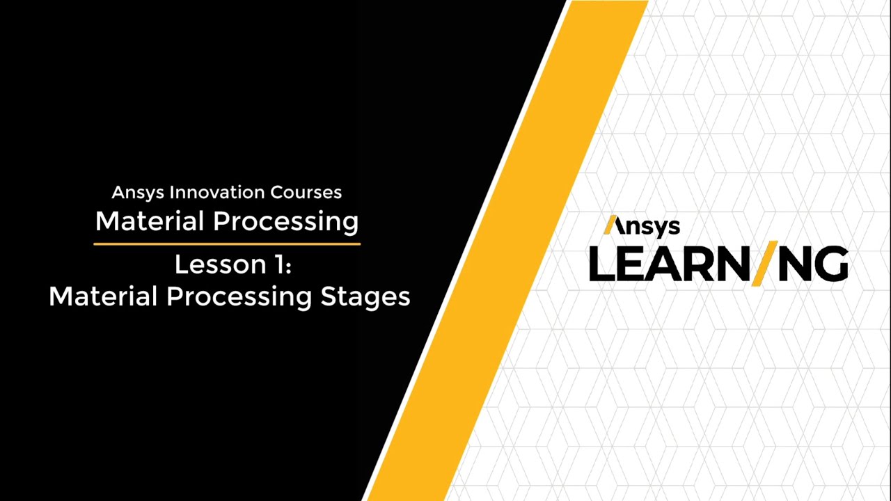 The Material Processing Cycle &mdash; Lesson 1