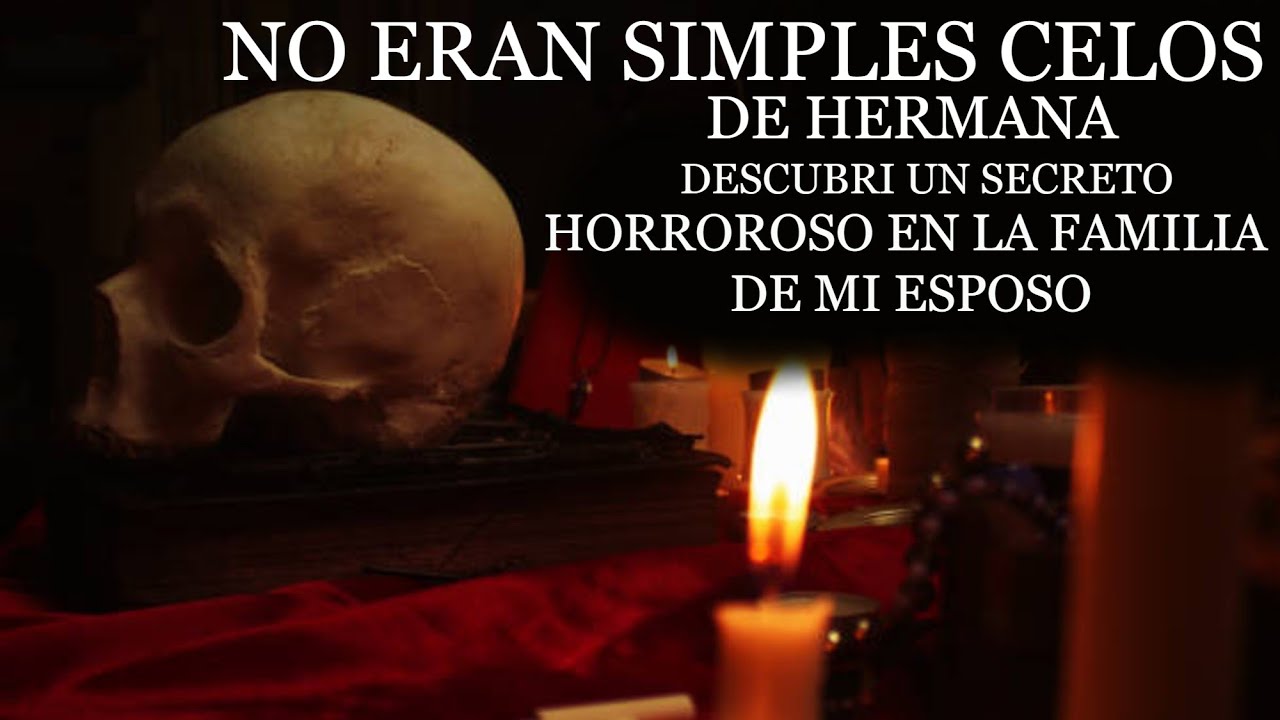 No eran simples celos de hermana, descubrí un secreto horroroso en la familia de mi esposo  brujería