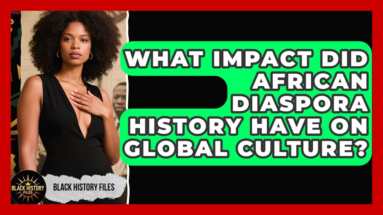 What Impact Did African Diaspora History Have on Global Culture? | Black History Files News