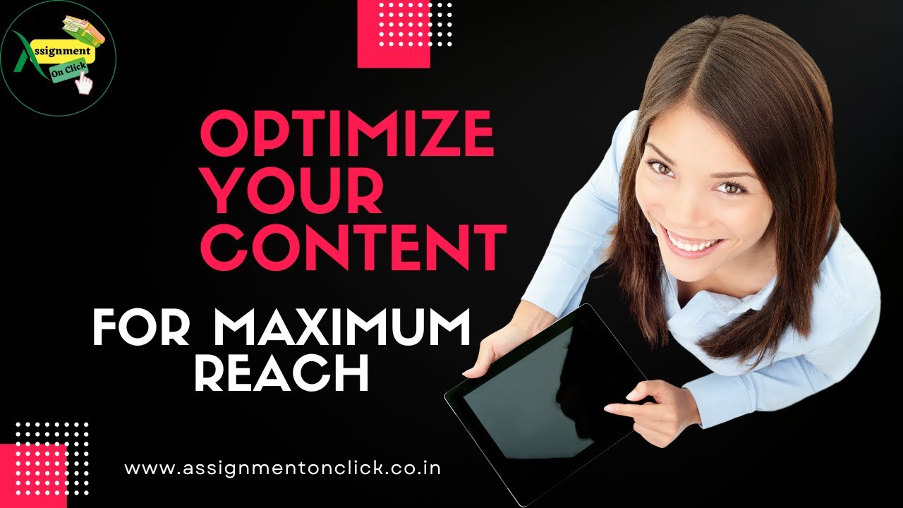 Optimize Your Content for Maximum Reach with Keywords I Assignment On Click I Content Management