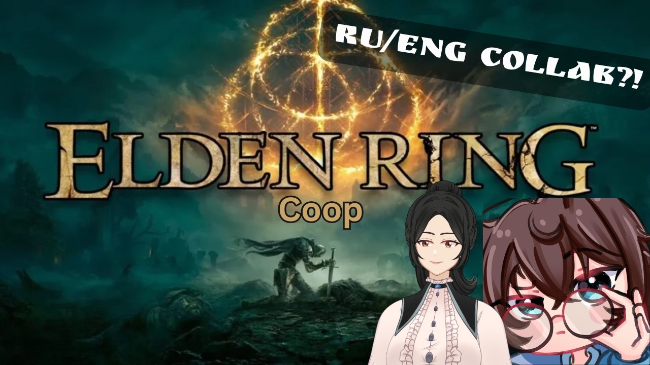 RU/ENG Collab?! In Elden Ring?!