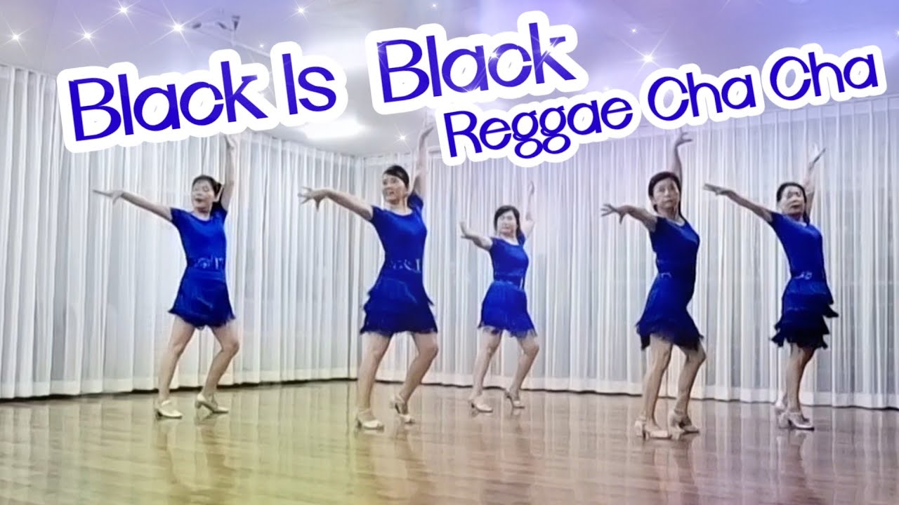 Black Is Black Reggae Cha Cha Line Dance (Easy Intermediate)/Penny Tan (MY)- July 2023