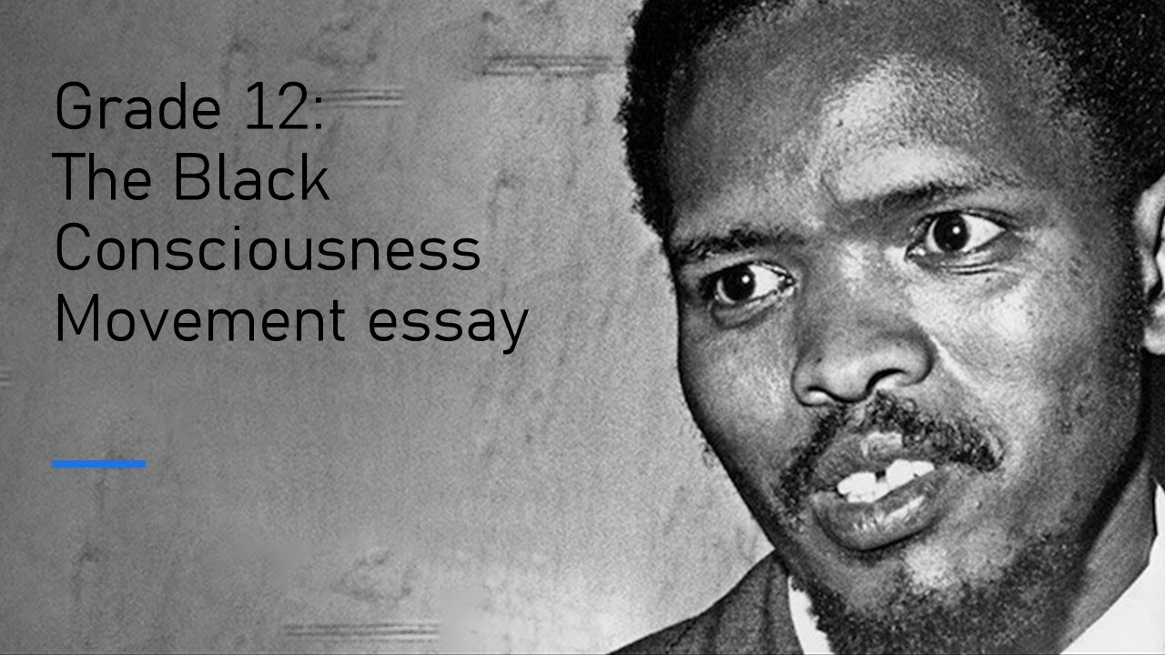 Grade 12: Black Consciousness Movement Essay (BCM)