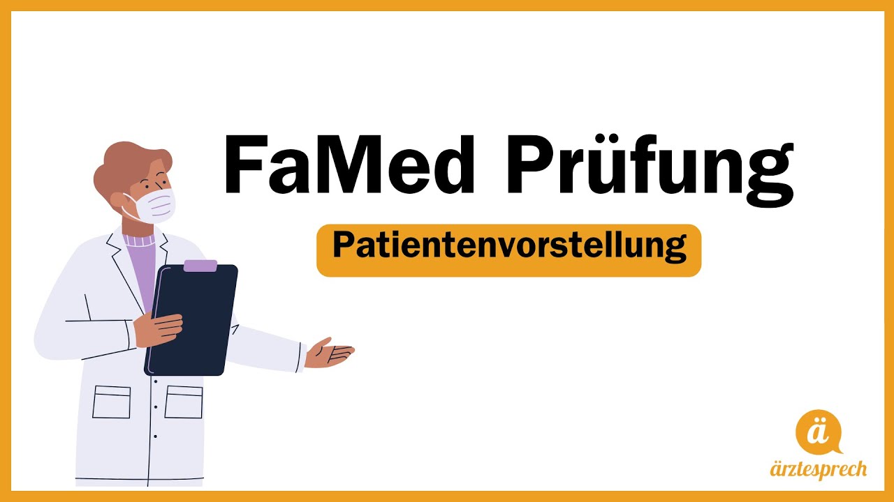 FaMed Prüfung - Die Patientenvorstellung 👩🏽‍⚕️