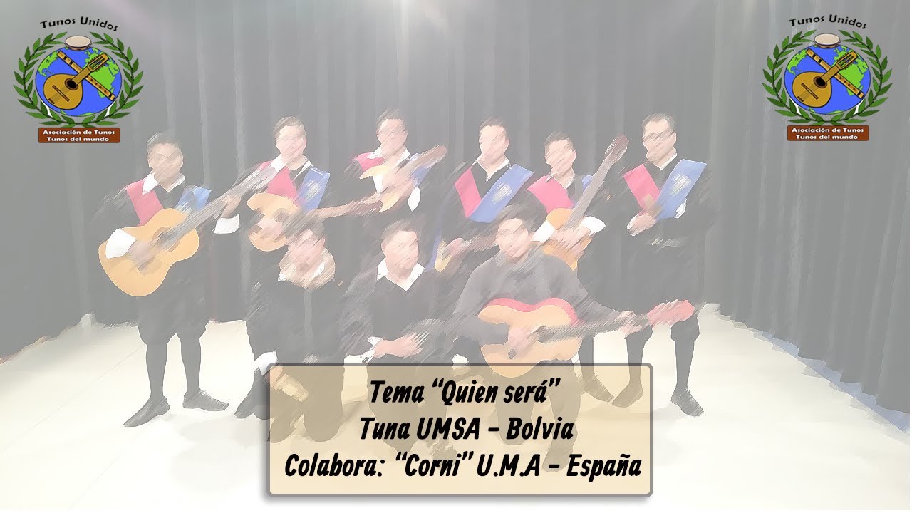 Quién será (Tuna Universitaria UMSA Bolivia)