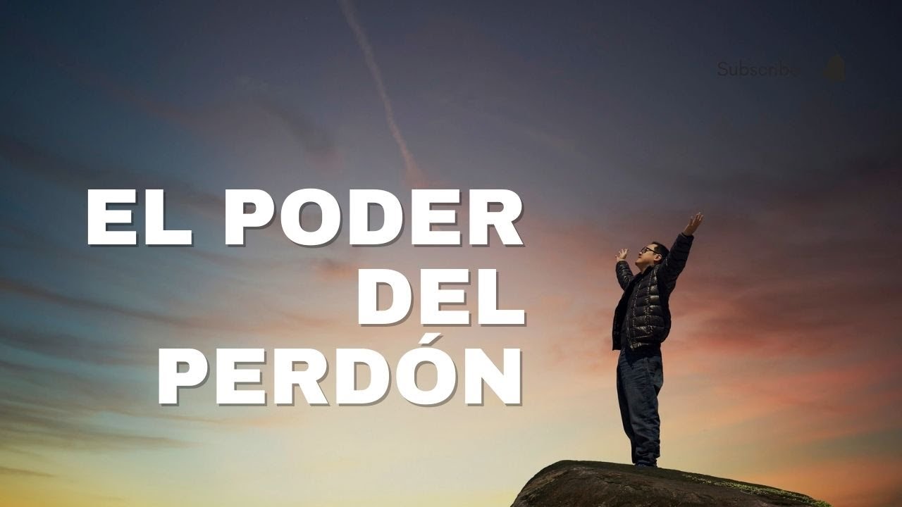 El poder del perd&oacute;n en tu vida