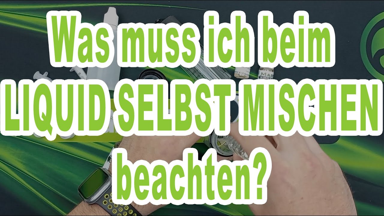 Was muss ich beim Liquid selbst mischen beachten?