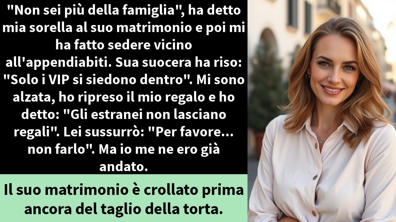 "Non sei più della famiglia", ha detto mia sorella al suo matrimonio e poi mi ha fatto sedere vicino