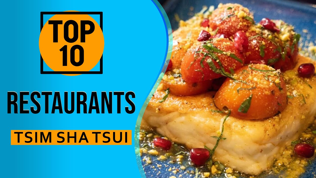 Top 10 Best Restaurants in Tsim Sha Tsui, Hong Kong