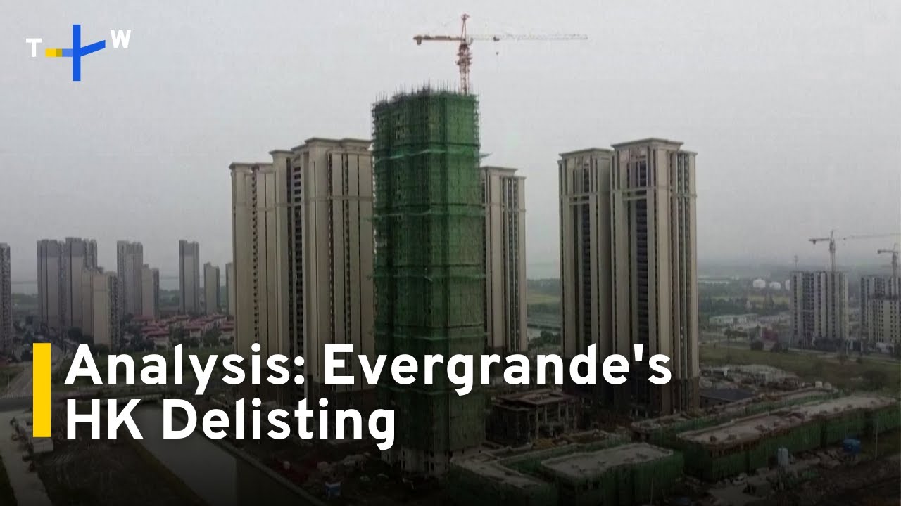 Analysis: Evergrande&rsquo;s Hong Kong Delisting and China&rsquo;s Property Crisis ｜TaiwanPlus News