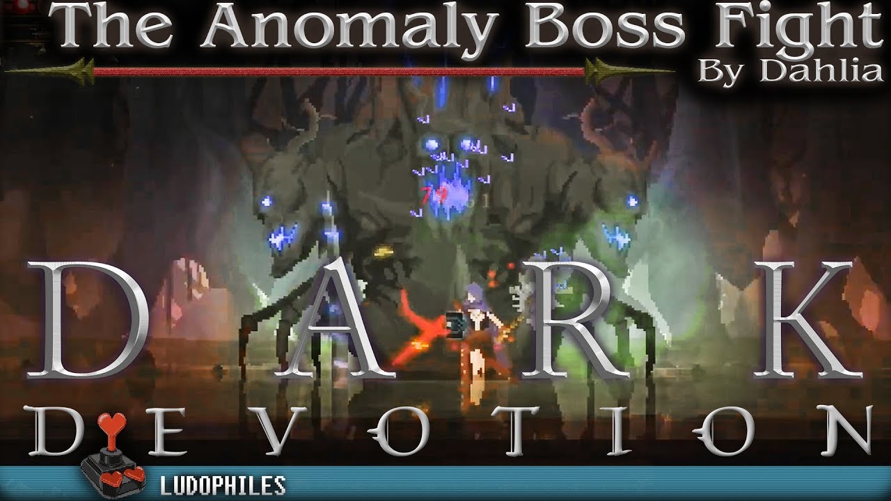 Dark Devotion The Anomaly Boss Fight