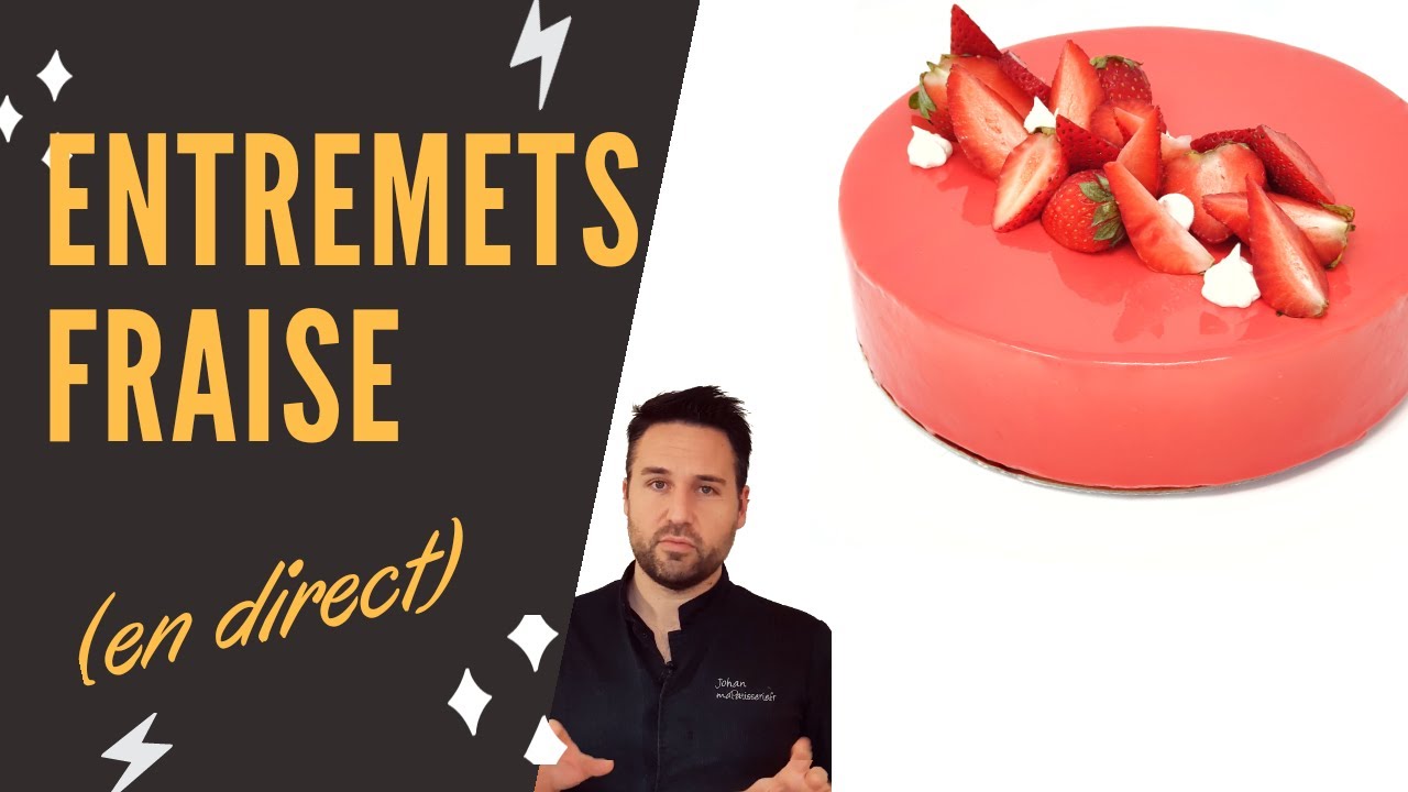 Cours de pâtisserie en direct : Entremet Fraise (Part 1/2)