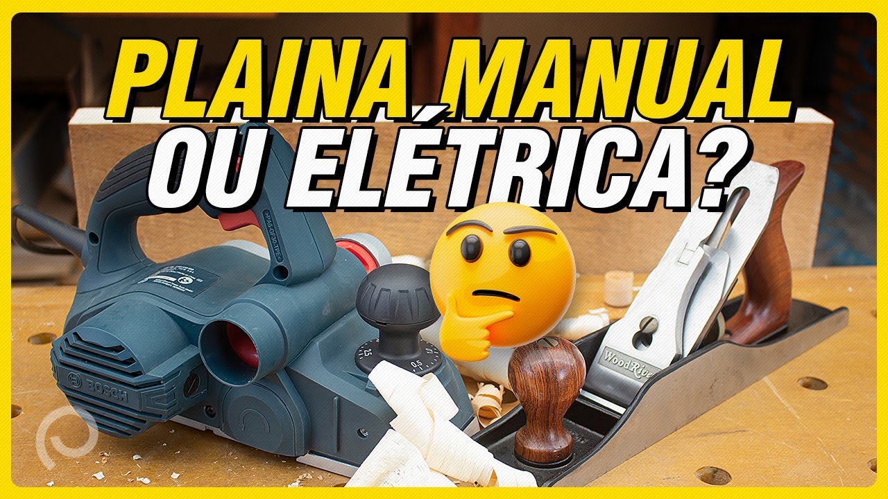 Plaina Manual ou El&eacute;trica? Qual usar?