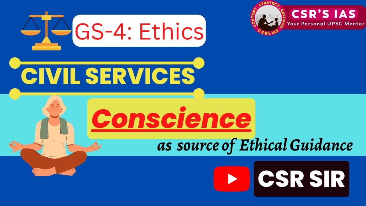 Conscience : a source of ethical guidance | GS 4 | Ethics | Civil Services
