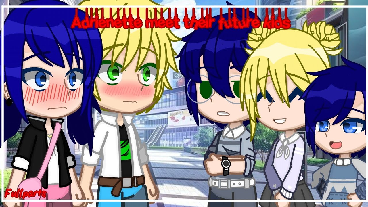 Adrienette meet their future kids | MLB | •Gacha Club• | FULL PARTS |